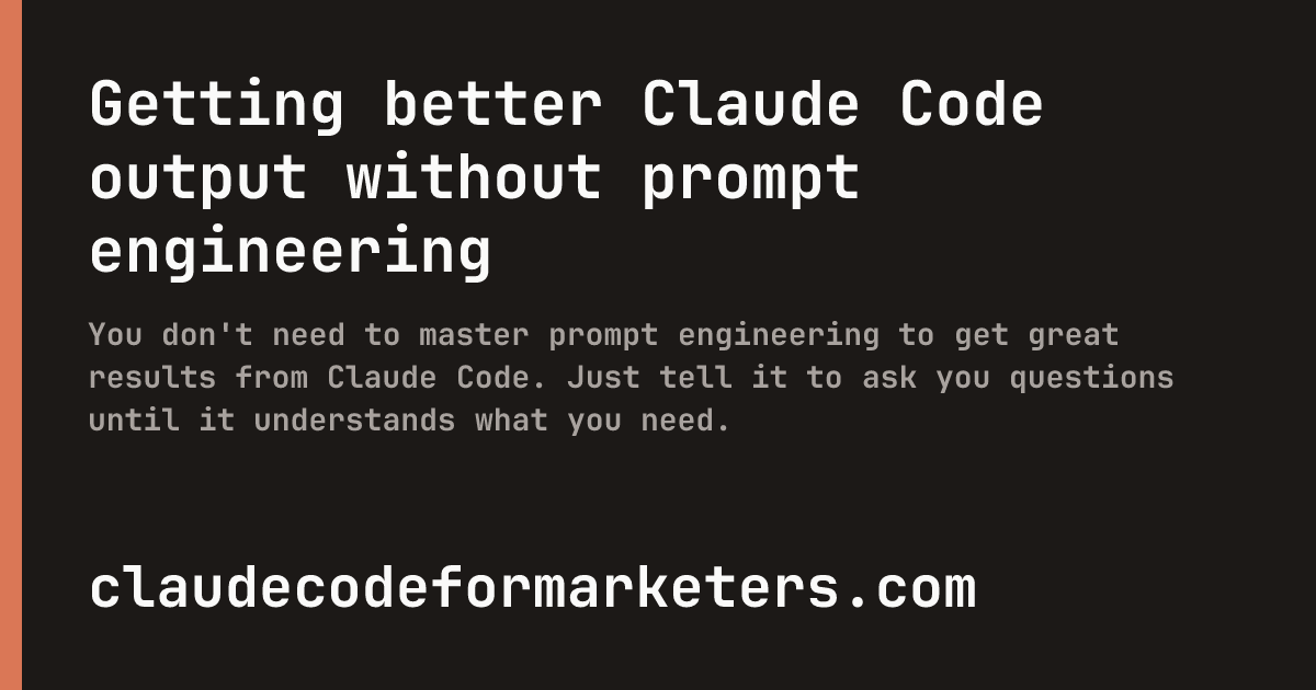 Getting better Claude Code output without prompt engineering | Claude ...