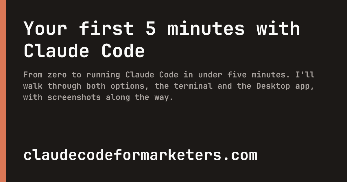 Your first 5 minutes with Claude Code | Claude Code for Marketers